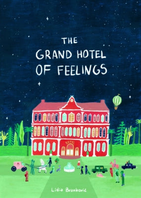 The Grand Hotel of Feelings by Brankovic, Lidia