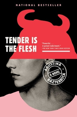 Tender Is the Flesh by Bazterrica, Agustina