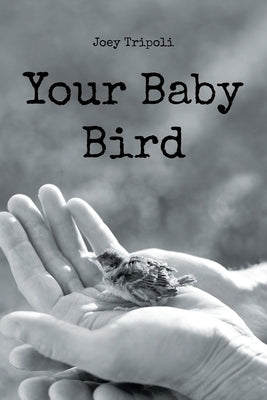 Your Baby Bird by Tripoli, Joey