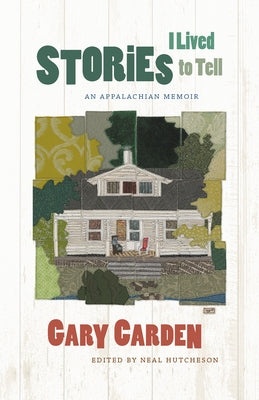 Stories I Lived to Tell: An Appalachian Memoir by Carden, Gary