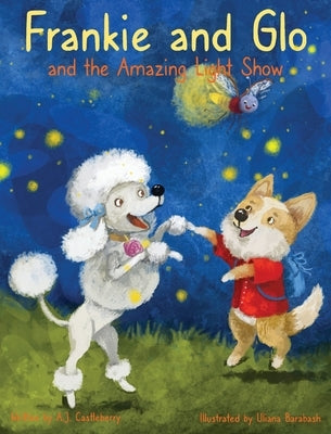 Frankie and Glo and the Amazing Light Show by Castleberry, A. J.