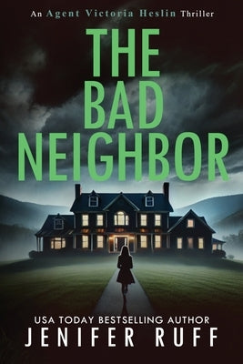 The Bad Neighbor by Ruff, Jenifer