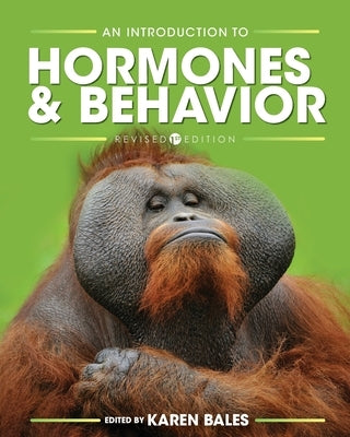 An Introduction to Hormones and Behavior by Bales, Karen