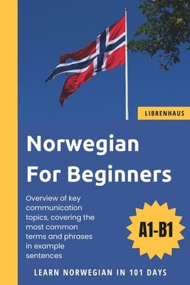 Norwegian For Beginners: Learn Norwegian in 101 Days by Librenhaus