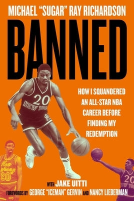 Banned: How I Squandered an All-Star NBA Career Before Finding My Redemption by Richardson, Michael Ray