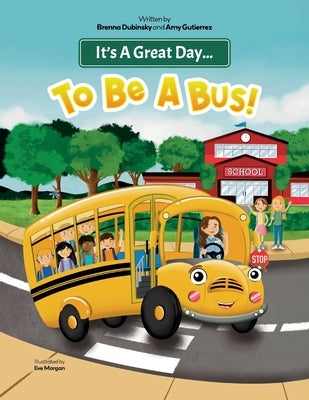 It's A Great Day...To Be A Bus! by Dubinsky, Brenna