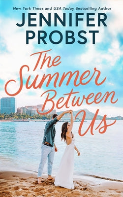 The Summer Between Us by Probst, Jennifer
