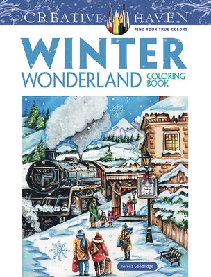 Creative Haven Winter Wonderland Coloring Book by Goodridge, Teresa