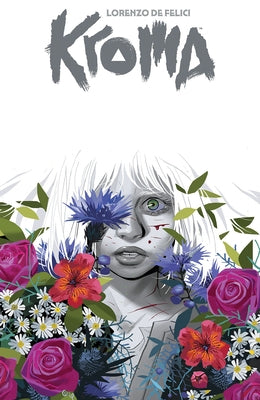 Kroma by Lorenzo de Felici, Volume 1 by de Felici, Lorenzo