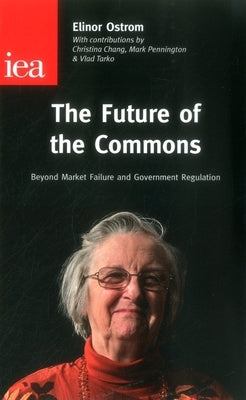 The Future of the Commons by Ostrom, Elinor Co-Director