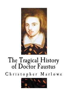 The Tragical History of Doctor Faustus by Dyce, Alexander