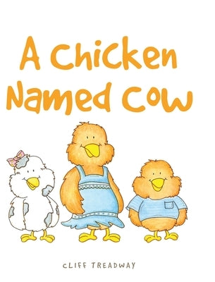 A Chicken Named Cow by Treadway, Cliff