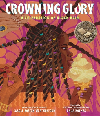 Crowning Glory: A Celebration of Black Hair by Weatherford, Carole Boston