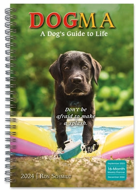 Dogma: A Dog's Guide to Life -- Ron Schmidt by Schmidt, Ron