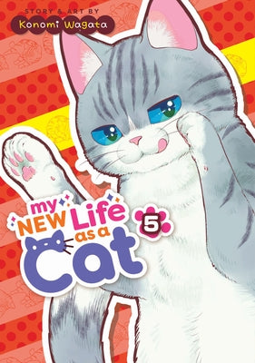 My New Life as a Cat Vol. 5 by Wagata, Konomi