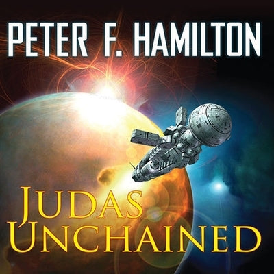 Judas Unchained Lib/E by Hamilton, Peter F.