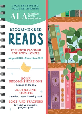 The American Library Association Recommended Reads and 2024 Planner: A 17-Month Book Log and Planner with Weekly Reads, Book Trackers, and More! by American Library Association (ALA)