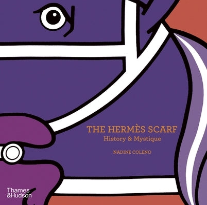 The Hermès Scarf: History & Mystique by Coleno, Nadine