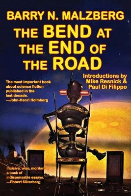 The Bend at the End of the Road by Malzberg, Barry N.