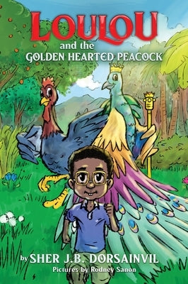 Loulou and the Golden hearted peacock by Jb Dorsainvil, Sher