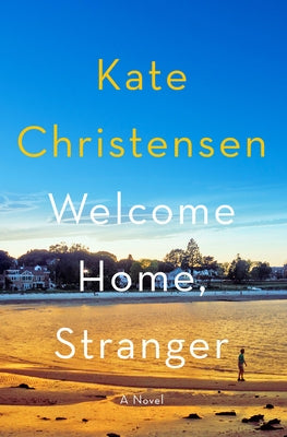 Welcome Home, Stranger by Christensen, Kate