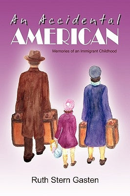 An Accidental American by Gasten, Ruth Stern