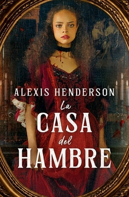 Casa del Hambre, La by Henderson, Alexis