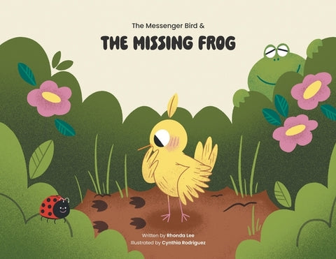The Messenger Bird and the Missing Frog by Lee, Rhonda