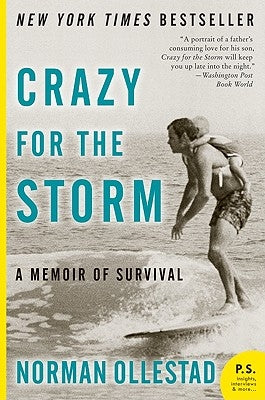 Crazy for the Storm: A Memoir of Survival by Ollestad, Norman