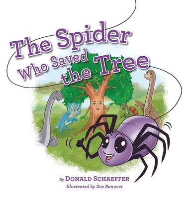 The Spider Who Saved the Tree by Schaeffer, Donald