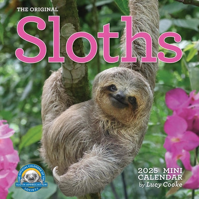 Original Sloths Mini Wall Calendar 2025: Celebrate Life in the Slow Lane by Cooke, Lucy