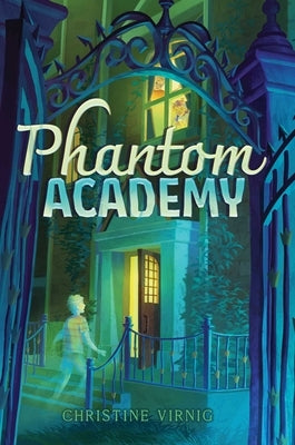 Phantom Academy by Virnig, Christine