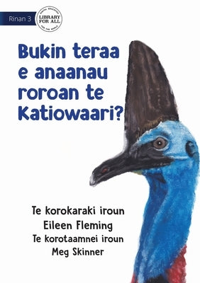 Why the Cassowary has a Long Neck - Bukin teraa e anaanau roroan te katiowaari? (Te Kiribati) by Fleming, Eileen