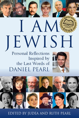 I Am Jewish: Personal Reflections Inspired by the Last Words of Daniel Pearl by Pearl, Ruth