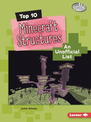 Top 10 Minecraft Structures: An Unofficial List by Golusky, Jackie