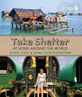 Take Shelter: At Home Around the World by Tate, Nikki