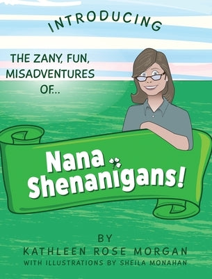 Nana Shenanigans! by Morgan, Kathleen Rose