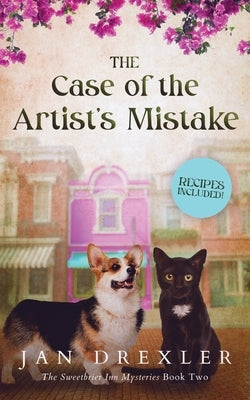 The Case of the Artist's Mistake: The Sweetbrier Inn Mysteries Book Two by Drexler, Jan