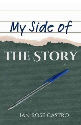 My Side of the Story by Castro, Ian Rose