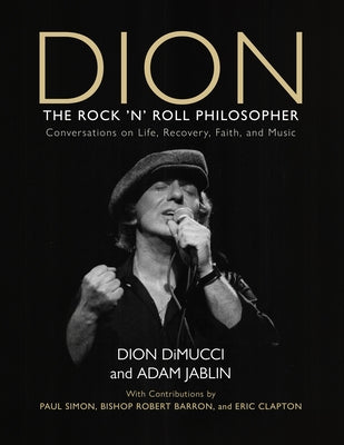 Dion: The Rock and Roll Philosopher by Dimucci, Dion