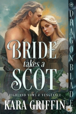 Bride takes a Scot: A Scottish Historical Romance by Griffin, Kara
