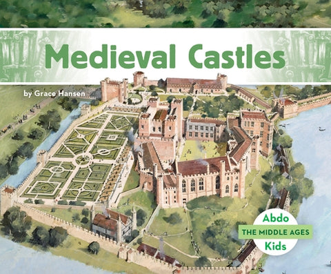 Medieval Castles by Hansen, Grace