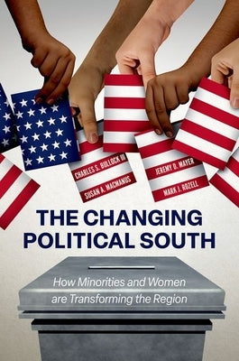 The Changing Political South: How Minorities and Women Are Transforming the Region by Bullock III, Charles S.