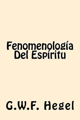 Fenomenologia Del Espiritu (Spanish Edition) by Hegel, G. W. F.