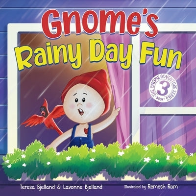 Gnome's Rainy Day Fun: A Nordic Story Book About Imagination and Play for Boys and Girls Ages 4-8 by Bjelland, Teresa