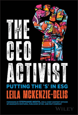 The CEO Activist: Putting the 's' in Esg by McKenzie-Delis, Leila