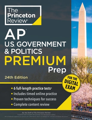 Princeton Review AP U.S. Government & Politics Premium Prep, 24th Edition: 6 Practice Tests + Digital Practice Online + Content Review by The Princeton Review