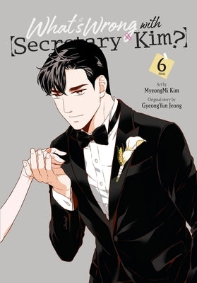 What's Wrong with Secretary Kim?, Vol. 6 by Kim, Myeongmi