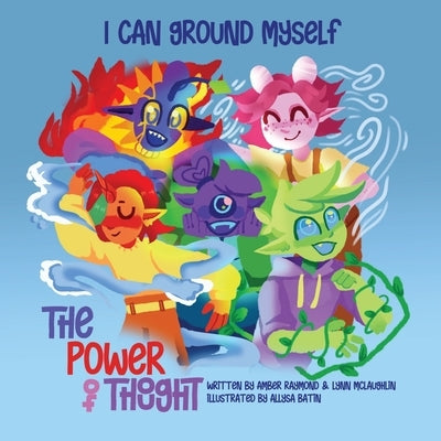 I Can Ground Myself (The Power of Thought): Strategies for Kids' Well-Being by McLaughlin, Lynn