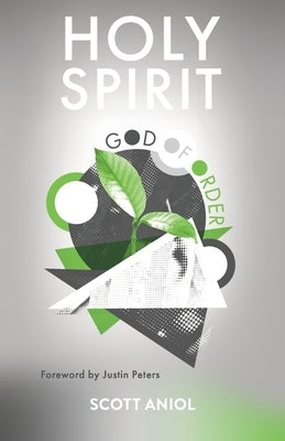 Holy Spirit God of Order by Peters, Justin